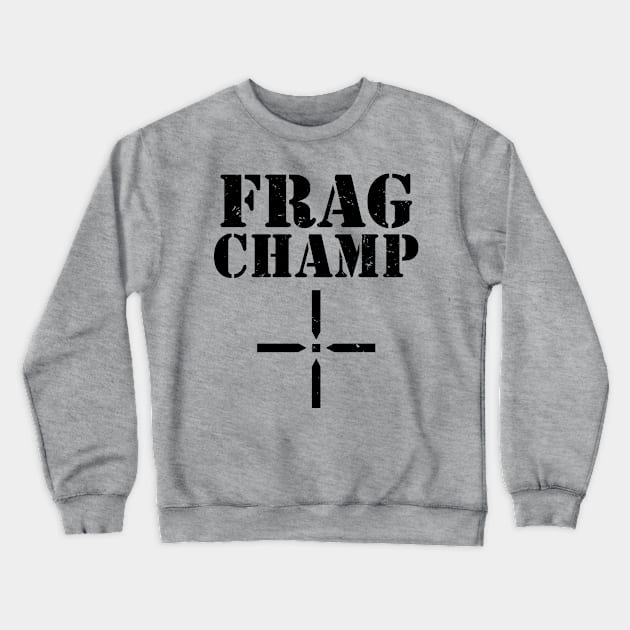 Frag Champ Esports Gamer Streamer Gaming Streaming FPS Crewneck Sweatshirt by TheBlackCatprints